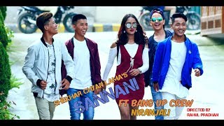 SANNANI  Shekhar Chyan Lama FtBang UP Crew  Niranjali  New Nepali Dance Pop Song 2017 [upl. by Spurgeon]