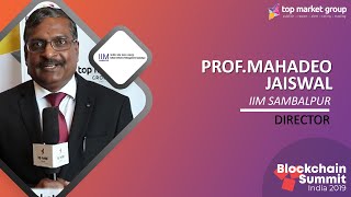 Prof Mahadeo Jaiswal  Director  IIM Sambalpur at Blockchain Summit India 2019 [upl. by Syla]