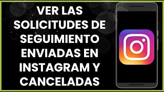 Cómo ver las solicitudes de seguimiento enviadas en Instagram y canceladas [upl. by Cardwell]