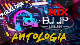 Mix Antología  Lo Mejor de Antología Música Andina amp Folklore DJ JP  Juan Pariona [upl. by Balkin634]