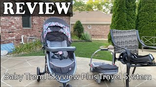 Baby Trend Skyview Plus Travel System Review [upl. by Derfiniw]