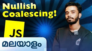 Nullish Coalescing in JS  Javascript in Malayalam [upl. by Enedan347]