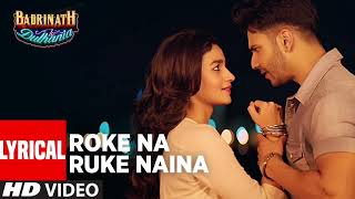 Roke Na Ruke Naina Lyrical Video  Arijit Singh  Varun Alia  Amaal MallikquotBadrinath Ki Dulhaniaquot [upl. by Dugas]