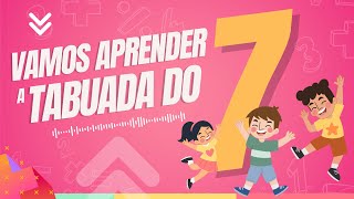 🎵 TABUADA DO 7 CANTADA 🎶 APRENDA BRINCANDO 😃 [upl. by Fritze]