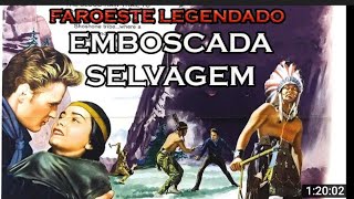 Emboscada Selvagem 1957  Faroeste Legendado [upl. by Whitcher]