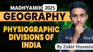 Physiographic Division of India  Madhyamik 2025 Geography [upl. by Acisse987]