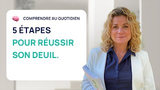 5 ÉTAPES POUR RÉUSSIR SON DEUIL [upl. by Kieffer]