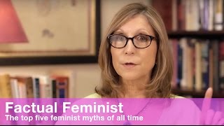 The Top Five Feminist Myths of All Time  FACTUAL FEMINIST [upl. by Lise]