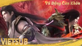 🌟VIETSUB  Vũ Động Càn Khôn  Martial Universe S1S2 S3 S4 EP 0148 Yuewen Animation Vietnam [upl. by Indira]