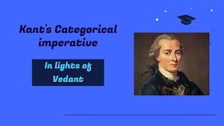 Kants categorical imperative in lights of Vedant [upl. by Avla]