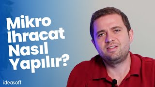 Mikro İhracat Nasıl Yapılır 🌍📈 Eticaret ile Mikro İhracat Yapılabilir Mi [upl. by Kristian47]