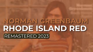 Norman Greenbaum  Rhode Island Red Remastered 2023 Official Audio [upl. by Quinby49]