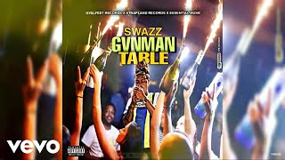 Swazz  Gvnman Table Official Audio [upl. by Davy]