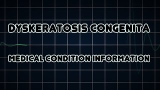 Dyskeratosis congenita Medical Condition [upl. by Yawnoc]