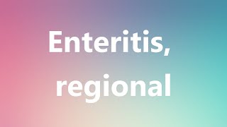 Enteritis regional  Medical Meaning and Pronunciation [upl. by Isbel]