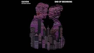 Kaivon  End of Beginning ft SHANT DV [upl. by Green]