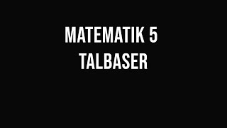 Matematik 5  del 9  Talbaser [upl. by Hamehseer134]