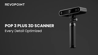 Revopoint POP 3 Plus 3D Scanner Every Detail Optimized [upl. by Nissensohn]