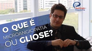 O que é Gliose ou Microangiopatia que aparece na ressonância Dr Saulo Nader explica [upl. by Nayb]