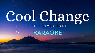 Little River Band  Cool Change Karaoke Version [upl. by Leksehcey]