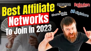 7 Best Affiliate Networks You NEED To Join in 2023 To Make Money [upl. by Danae793]