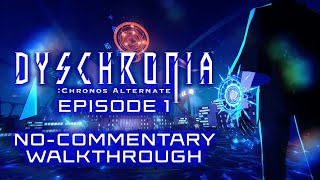 DYSCHRONIA Chronos Alternate VR  Episode 1 ‖ NoCommentary Walkthrough [upl. by Eneri]