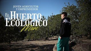 Visitamos un JOVEN AGRICULTOR y EMPRENDEDOR Marc de Huerto Ecológico Marc [upl. by Stafani799]