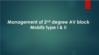 Management of 2nd degree AV block Mobitz type I amp II [upl. by Kravits138]