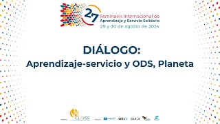 DIÁLOGO Aprendizajeservicio y ODS Planeta [upl. by Naujej]