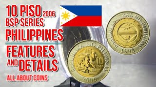 10 Piso 2006  BSP Series Philippines  Features and Details  All About Coins [upl. by Archambault207]