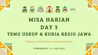 Misa Harian Day 3  Temu Uskup amp Kuria Regio Jawa  Rabu 10 Juli 2024  0530 WIB [upl. by Mukerji]