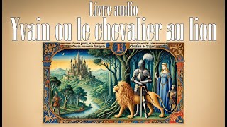 Yvain ou le Chevalier au Lion – Livre audio complet gratuit en français [upl. by Mather]