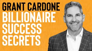 Grant Cardones Secret to Billionaire Success Revealed [upl. by Chavez]