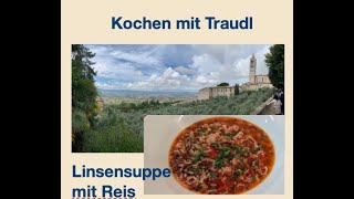 Kochen mit Traudl aus Umbrien Leckere Linsensuppe mit Reis [upl. by Havener596]