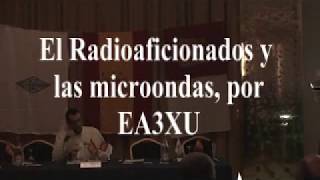 El Radioaficionado y las Microondas  Congreso URE Albacete 2010 [upl. by Otsugua776]