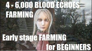 46000 Blood Echoes EARLY GAME Farming in Bloodborne [upl. by Scharaga671]