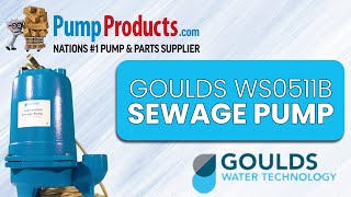 Goulds WS0511B Sewage Pump Product Highlight [upl. by Ynohtnacram140]