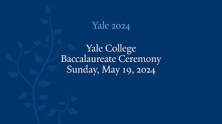 Yale College 2024 Baccalaureate Ceremony [upl. by Karee]