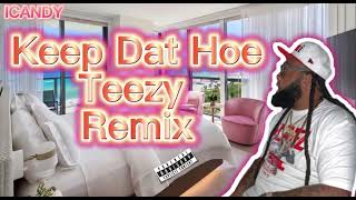 PA Teezy  Keep Dat Hoe Remix ICANDY ORIGINAL SONG [upl. by Arised]