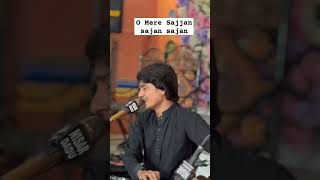 Sajaan Sajaan O mere Sajan  Sajjad Solangi New status song 2024  2024 New shorts shorts [upl. by Ailuig188]