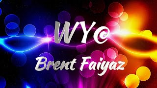 Brent Faiyaz – WY Lyrics [upl. by Noyad]