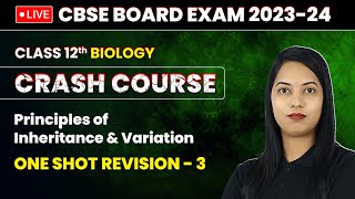 Principles of Inheritance and Variation  One Shot Revision Part 3  Class 12 Biology Ch 4  LIVE [upl. by Donelu]