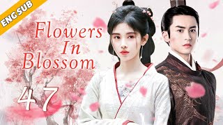 Eng Sub Flowers In Blossom EP47 Chinese drama Romance Lover Ju Jingyi Yalkun Merxat [upl. by Lilian]