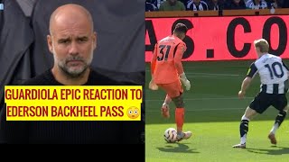 GUARDIOLA EPIC REACTION TO EDERSON INSANE BACKHEEL PASS 😂 [upl. by Deina735]