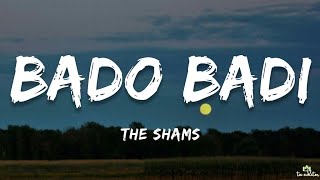 The Shams  Bado Badi Lyrics [upl. by Romie399]