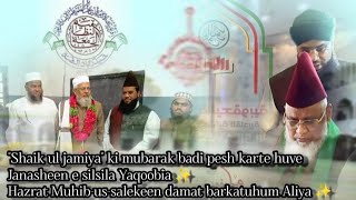 Janasheen e silsila Yaqoobia ✨ Shaik ul Jamia ki mubarak badi pesh karte huve ✨ jamiya Nizamia Hyd [upl. by Rehtae891]