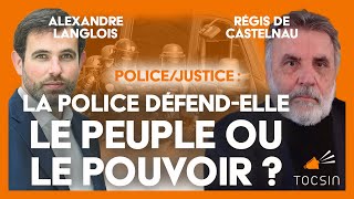 La police défendelle le peuple ou le pouvoir   Alexandre Langlois et Régis de Castelnau [upl. by Eessac]