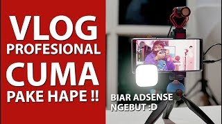 Jadi YOUTUBER VLOG Keren Cuma Modal Smartphone  BISA [upl. by Derfla117]