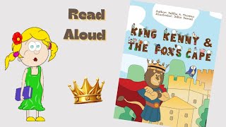 King Kenny and the Foxs Cape by Debbie A Thomas  Read Aloud Story for Kids storytimewithgitte [upl. by Aldis230]