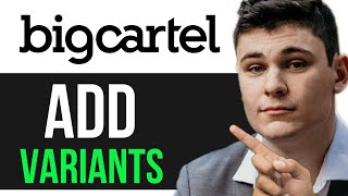 HOW TO ADD VARIANTS ON BIG CARTEL 2024 FULL GUIDE [upl. by Bej]